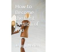 How to Become the Best Version of You