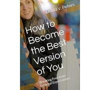 How to Become the Best Version of You: Breaking Free from External Expectations