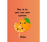 How to Become Your Own Main Squeeze