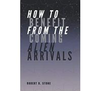 How to Benefit from the Coming Alien Arrivals