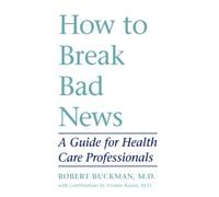 How to Break Bad News: A Guide for Health Care Professionals