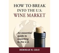 How To Break Into the U.S. Wine Market: an essential guide to exporting to the U.S.