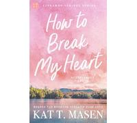 How to break my heart
