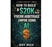 How to Build a $20K/Month Fiverr Arbitrage Empire Using AI