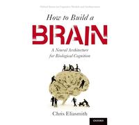 How to Build a Brain: A Neural Architecture for Biological Cognition