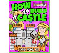 How To Build A Castle: Paper Model Kit For Kids | Learn How A Medieval Castle Was Built!