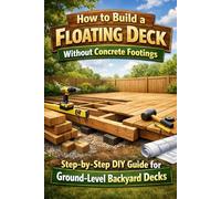 How to Build a Floating Deck Without Concrete Footings: Step-by-Step DIY Guide for Ground-Level Backyard Decks