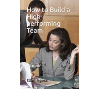 How to Build a High-performing Team: A Guide