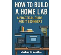 How to Build a Home Lab: A Practical Guide for IT Beginners