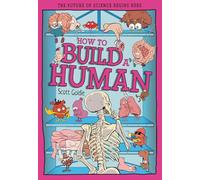 How to Build a Human: The Incredible Design of the Human Body