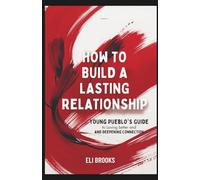 How to Build a Lasting Relationship: Yung Pueblo's Guide to Loving Better and Deepening Connection
