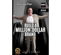 How to Build a Million-Dollar Brand: Proven Strategies to Transform Your Vision Into a Thriving Online Empire