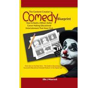 How to Build a Million-Dollar Career Making Educational Entertainment That Goes Viral: From Zero to YouTube Hero - The Guide to Becoming a Successful Educational Comedy Producer in the Digital Age