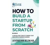 How to Build a Startup from Scratch (Copertina rigida)
