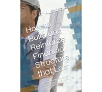 How to Build and Reinforce Financial Structure that Last: Understanding Financial Behavior, Breaking Triggers, and Building Long-Term Financial Stability
