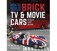 How to Build Brick TV and Movie Cars: Detailed LEGO Designs