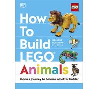 How to Build LEGO Animals : Go on a Journey to Become a Better Builder