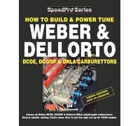 How to Build & Power Tune Weber & Dellorto Dcoe, Dco/Sp & Dhla Carburettors 3rd Edition