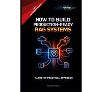 How to Build Production-Ready RAG Systems