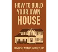 How to Build Your Own House