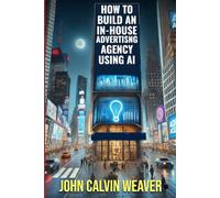 How to Build Your Own In-House Ad Agency Using AI: From Vendor Dependence to Internal Power
