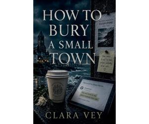 How to Bury a Small Town