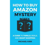 How to Buy Amazon Mystery Boxes: A Guide to Thrills, Deals, and Smart Shopping