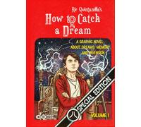 How To Catch a Dream: Volume 1: A Graphic Novel About Dreams, Memory, and Invention