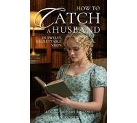 How to Catch a Husband (In Twelve Regrettable Steps)