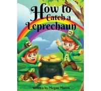 How to Catch a Leprechaun