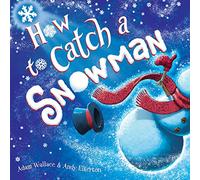 How to Catch a Snowman