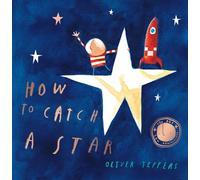 How to Catch a Star [Lingua inglese]: Celebrate twenty years of the modern classic illustrated picture-book adventure for children!