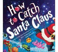 How to Catch Santa Claus-Walstead, Alice-Copertina rigida