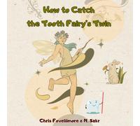 How to Catch the Tooth Fairy’s Twin: Halloween Story for unlimited Kids imagination