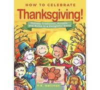 How to Celebrate Thanksgiving!: Holiday Traditions, Rituals, and Rules in a Delightful Story
