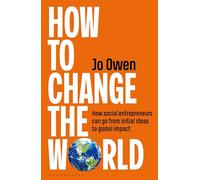 Jo Owen How to Change the World (Copertina rigida) (PRESALE 22/05/2025)