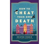 How to Cheat Your Own Death: A Novel: 3