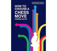 Andrew Soltis How to Choose a Chess Move (Tascabile)