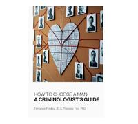 How to Choose a Man: A Criminologist's Guide