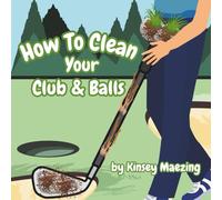 How To Clean Your Club and Balls