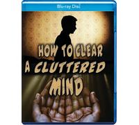 How To Clear A Cluttered Mind (Blu-ray)
