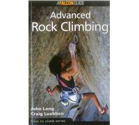 How to Climb: Advanced Rock Climbing (How to Climb Series)