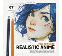 How to Color Realistic Anime: Draw Japanese-Style Portraits and Faces with Colored Pencils, Light and Shadow. 57 Models Inspired by Manga and Realism