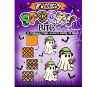 How to Color Spooky Cutie Patterns: Simple Step-by-Step Kawaii Halloween Drawing Guide for Beginners, Kids, Adults, Teens and Relaxation