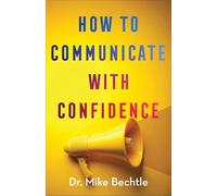 Dr. Mike Bechtle – Come comunicare con fiducia – Tascabile