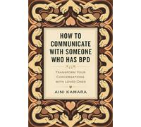 How to Communicate With Someone Who Has Bpd: Transform Your Conversations with Loved Ones