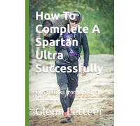 How To Complete A Spartan Ultra Successfully: Tips & Tricks From A Spartan Veteran