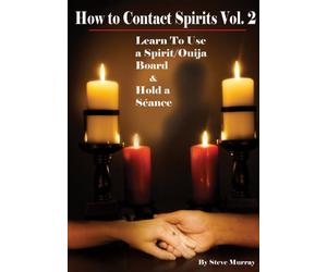 How to Contact Spirits - Vol. 2-Learn to Use a Spirit/Ou