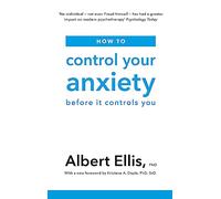 Albert Ellis How to Control Your Anxiety (Tascabile)