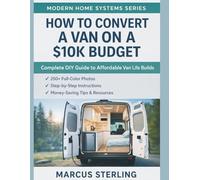 How to Convert a Van on a $10K Budget: Complete DIY Guide to Affordable Van Life Builds
